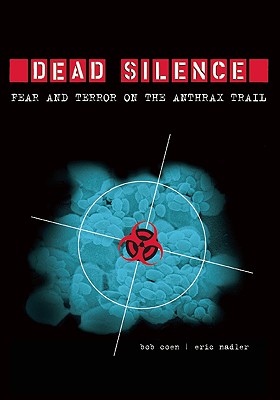Dead Silence: Fear and Terror on the Anthrax Trail