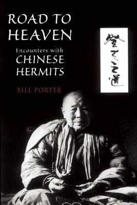 Road To Heaven: Encounters With Chinese Hermits