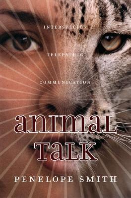 Image for Animal Talk: Interspecies Telepathic Communication Animal Talk: Interspecies Telepathic Communication