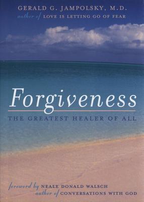 Image for Forgiveness: The Greatest Healer of All Forgiveness: The Greatest Healer of All