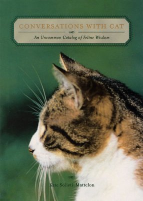 Image for Conversations with Cat: An Uncommon Catalog of Feline Wisdom Conversations with Cat: An Uncommon Catalog of Feline Wisdom