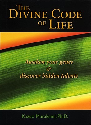 Divine Code of Life: Awaken Your Genes and Discover Hidden Talents