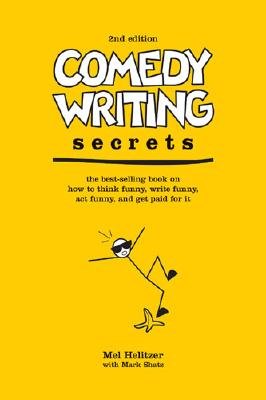 Comedy Writing Secrets [Paperback] Helitzer, Mel and Shatz, Mark