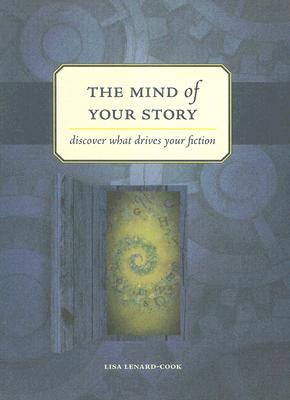 Mind of Your Story: Discover What Drives Your Fiction
