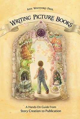 Image for Writing Picture Books: A Hands-On Guide from Story Creation to Publication