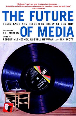 Image for The Future of Media: Resistance and Reform in the 21st Century