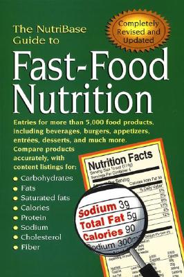 Image for The NutriBase Guide to Fast-Food Nutrition The NutriBase Guide to Fast-Food Nutrition