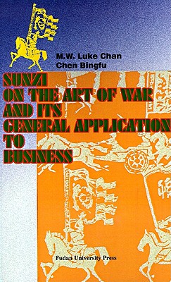 Sunzi on the Art of War and its General Application to Business Image for Sunzi on the Art of War and its General Application to Business