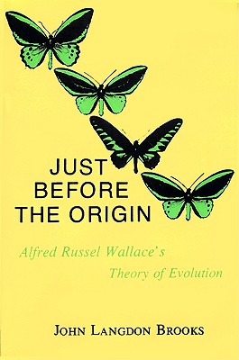 Just Before the Origin: Alfred Russel Wallace's Theory of Evolution Image for Just Before the Origin: Alfred Russel Wallace's Theory of Evolution
