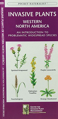 Invasive Plants, Western North America: A Folding Pocket Guide to Problematic Widespread Species (Pocket Naturalist Guide Series)