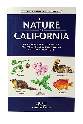 Nature of California: An Introduction to Familiar Plants, Animals & Outstanding Natural Attractions