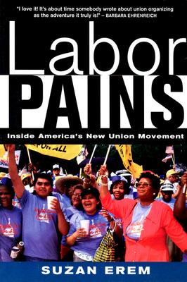Image for Labor Pains: Inside America's New Union Movement