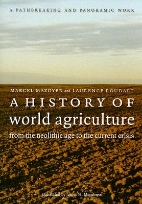 History of World Agriculture: From the Neolithic Age to the Current Crisis