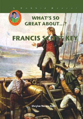 Francis Scott Key (Robbie Readers) (What's So Great About.)