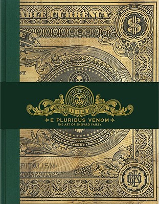 Obey. E Pluribus Venom: the Art of Shepard Fairey (Signed)