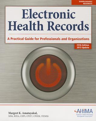 Electronic Health Records:: A Practical Guide for Professionals and Organizations