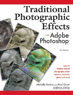 Traditional Photographic Effects with Adobe Photoshop
