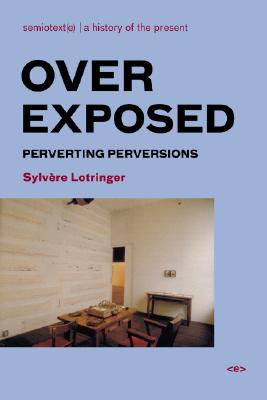 Image for Overexposed: Perverting Perversions (Foreign Agents)
