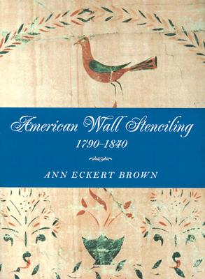 American Wall Stenciling, 1790-1840
