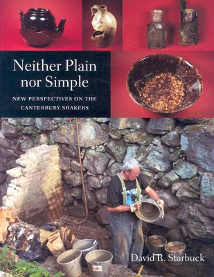 Neither Plain nor Simple: New Perspectives on the Canterbury Shakers Starbuck, David R.