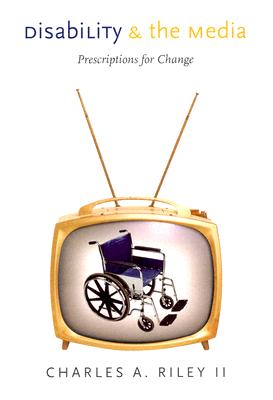 Disability and the Media: Prescriptions for Change (Disability Library)
