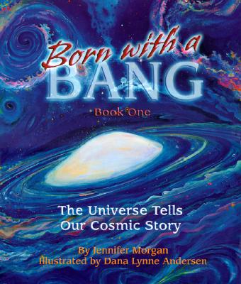 Image for Born With a Bang: The Universe Tells Our Cosmic Story