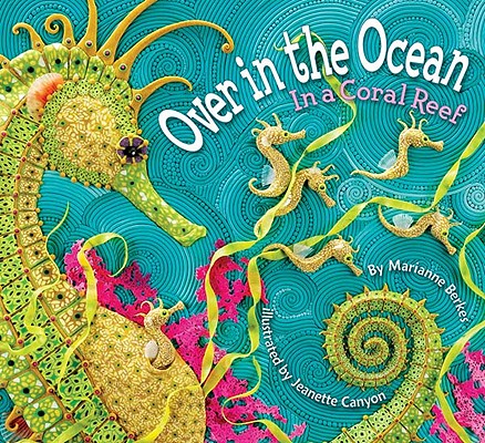 Image for Over in the Ocean: In a Coral Reef Over in the Ocean: In a Coral Reef