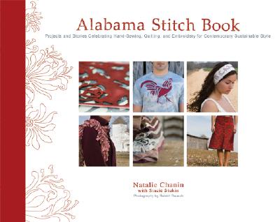 Image for Alabama Stitch Book: Projects and Stories Celebrating Hand-Sewing, Quilting, and Embroidery for Contemporary Sustainable Style (Alabama Studio)
