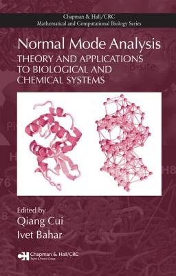 Normal Mode Analysis: Theory and Applications to Biological and Chemical Systems (Chapman & Hall/CRC Mathematical Biology Series)