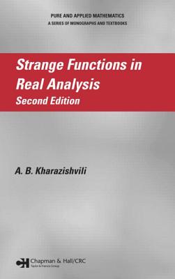 Strange Functions in Real Analysis. Second Edition (Pure & Applied Mathematics. a Series of Monographs and Textbooks)