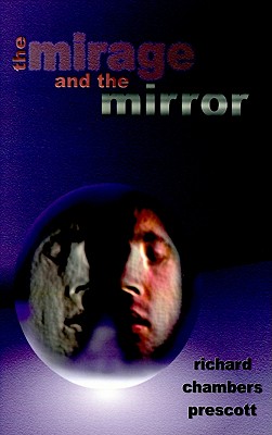 Image for The Mirage and the Mirror: Thoughts on the Nature of Anomalies in Consciousness The Mirage and the Mirror: Thoughts on the Nature of Anomalies in Consciousness