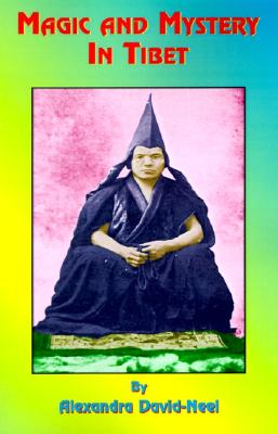 Image for MAGIC AND MYSTERY IN TIBET INTRODUCTION BY DR. A. D'ARSONVAL