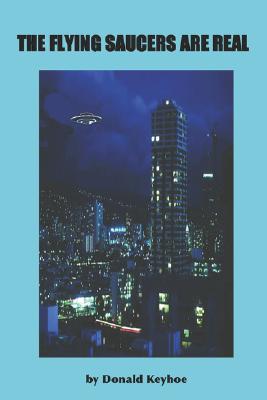 The Flying Saucers Are Real