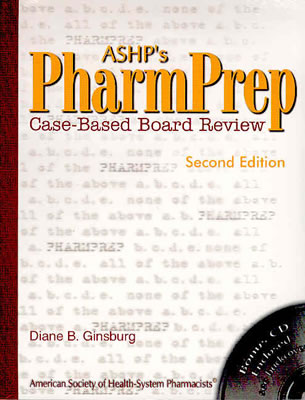 Ashp's Pharmprep: Case-based Board Review (2nd Edition)
