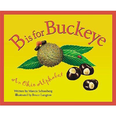Image for B Is For Buckeye: An Ohio Alphabet (Discover America State by State) B Is For Buckeye: An Ohio Alphabet (Discover America State by State)