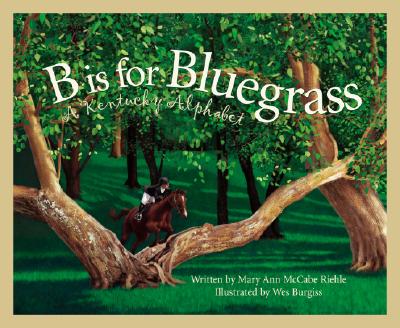 B Is For Bluegrass: A Kentucky Alphabet (Discover America State by State)