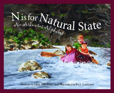 N Is for Natural State: An Arkansas Alphabet (Discover America State by State)