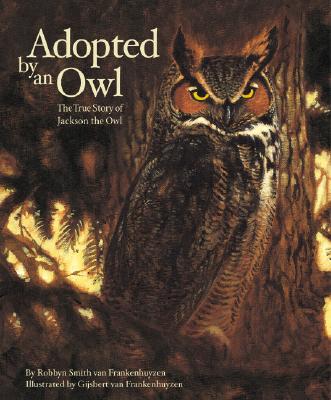 Image for Adopted By An Owl: The True Story of Jackson the Owl (The Hazel Ridge Farm Stories) Adopted By An Owl: The True Story of Jackson the Owl (The Hazel Ridge Farm Stories)