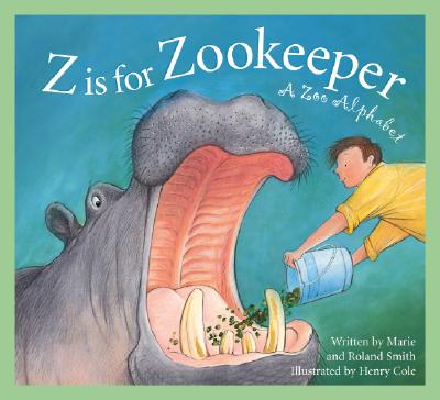 Z is for Zookeeper: A Zoo Alphabet Edition 1. (Sleeping Bear Alphabets)