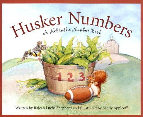 Husker Numbers: A Nebraska Number Book (America by the Numbers)