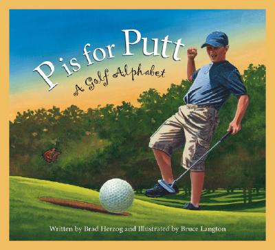 Image for P Is for Putt: A Golf Alphabet P Is for Putt: A Golf Alphabet