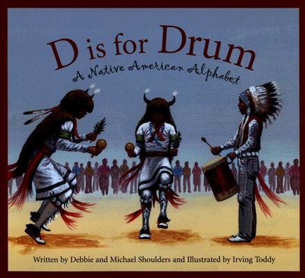 D Is for Drum: A Native American Alphabet