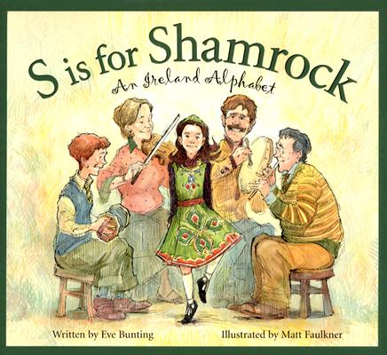 S Is For Shamrock: An Ireland Alphabet