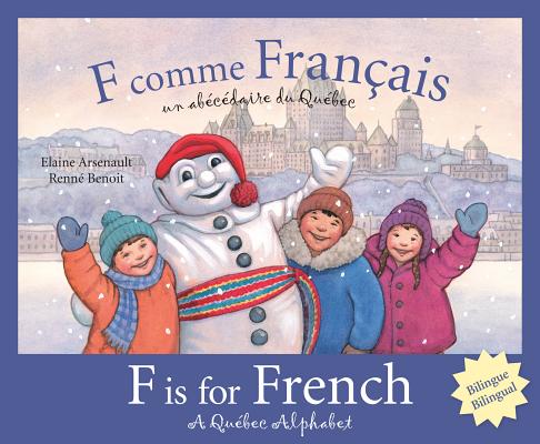 F is for French: A Quebec Alphabet (Discover Canada Province by Province) (Multilingual Edition)