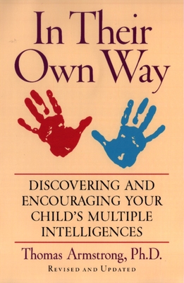 Image for In Their Own Way: Discovering and Encouraging Your Child's Multiple Intelligences