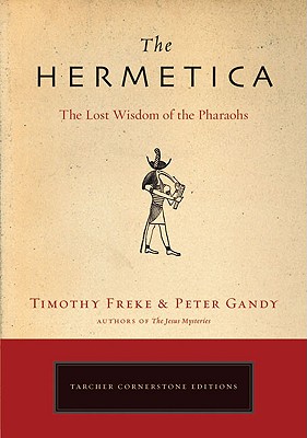 Image for The Hermetica: The Lost Wisdom of the Pharaohs