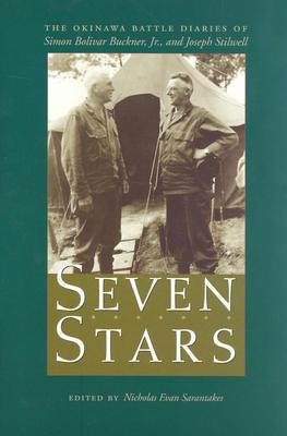 Seven Stars: The Okinawa Battle Diaries of Simon Bolivar Buckner, Jr. and Joseph Stilwell.