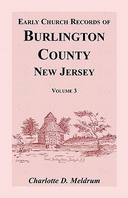 Image for Early Church Records of Burlington County, New Jersey, Volume 3