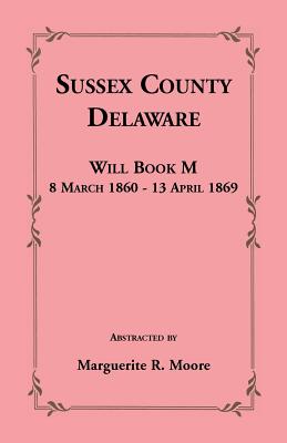 Image for Sussex County, Delaware Will Book M: 8 March 1860 - 13 April 1869