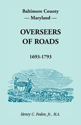 Image for Baltimore County, Maryland, Overseers of Roads 1693-1793